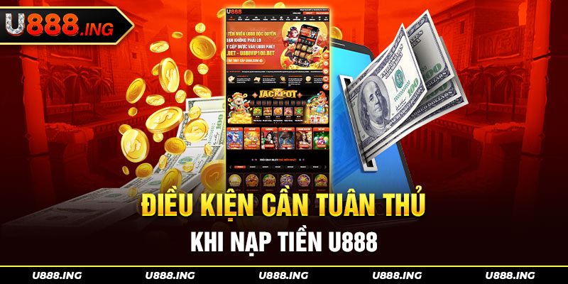 Điều kiện cần tuân thủ khi nạp tiền 